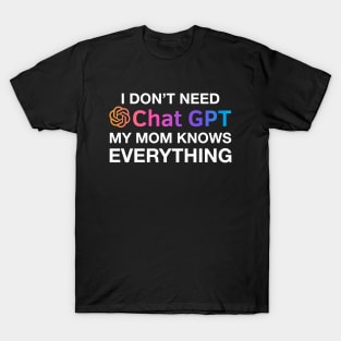 Mom Chat GPT Ai Mothers Day Design, Funny Computer Robotics System Information Gifts T-Shirt